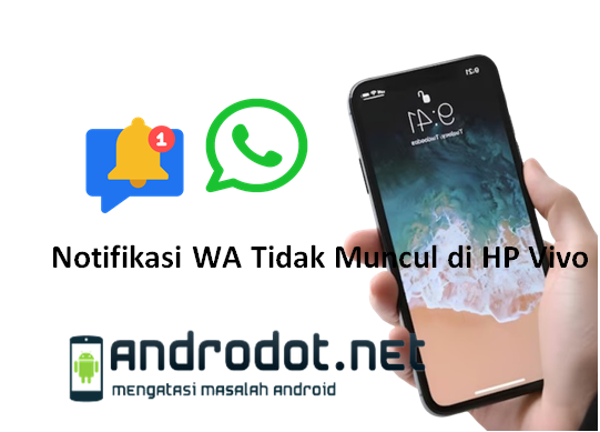 Penyebab Dan Cara Mengatasi Notifikasi Wa Tidak Muncul Di Hp Vivo