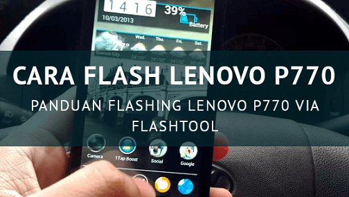 Cara Flash Lenovo P770