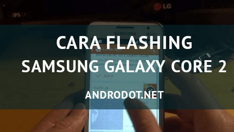 Cara Flash Samsung Galaxy Core 2 SM-G355H