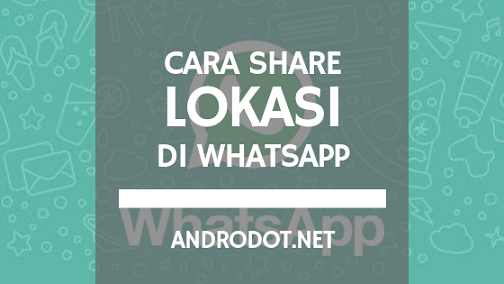 cara share lokasi terkini di whatsapp