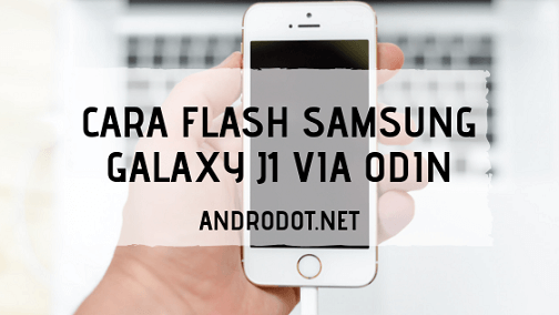 cara flash samsung galaxy j1 dengan PC