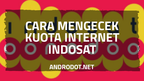 Cara Cek Kuota Internet Indosat Terbaru 2020