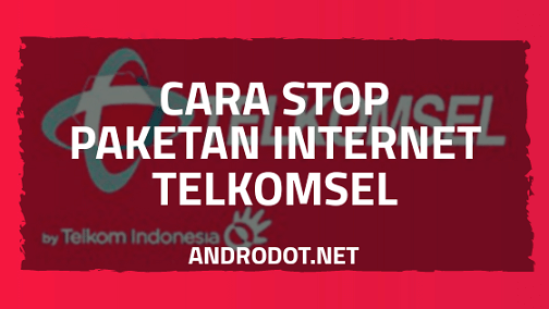 Cara Stop/Unreg Paket Internet Telkomsel Terbaru