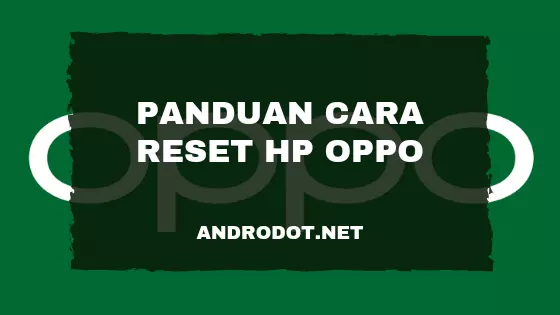 Cara Reset HP Oppo ke setelan pabrik