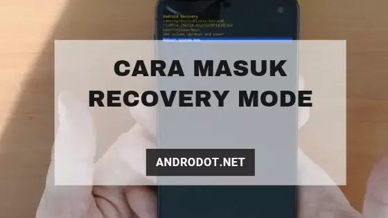 Cara masuk ke recovery mode HP Android