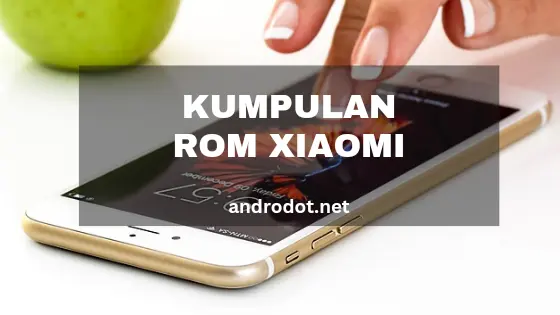 Download ROM Firmware Xiaomi