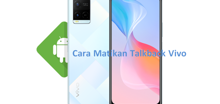 Cara Matikan Talkback Vivo