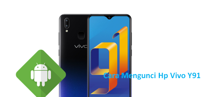 Cara Mengunci Hp Vivo Y91