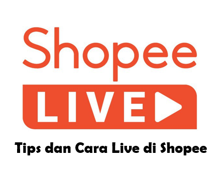 Tips dan Cara Live di Shopee