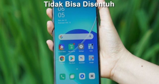 Cara Mengatasi Hp Oppo Tidak Bisa Disentuh